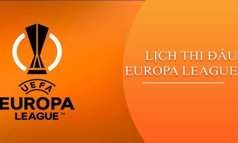 Lịch thi đấu europa league mùa giải 2023 - 2024 mới nhất